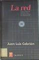 La red: cómo cambiarán nuestras vidas los nuevos medios de comunicación | 172873 | Cebrián, Juan Luis