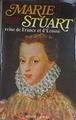 Marie Stuart reine de France et d’Écosse | 176607 | FRASER ANTONIA