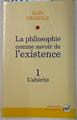 La philosophie comme savoir de l'existence  Tome 1 L'altérité (Philosophie d'aujourd'hui) | 131451 | Alain Juranville
