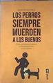 Los perros siempre muerdden a los buenos | 174033 | Martin Wehrle