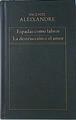 "Espadas como labios ; La destrucción o el amor" | 84912 | Aleixandre, Vicente