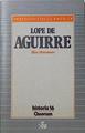 Lope De Aguirre. La Aventura De El Dorado | 57358 | Matamoro Blas