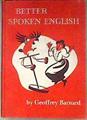 Better Spoken English | 186459 | Geoffrey Barnard