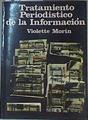 Tratamiento periodístico de la información | 159595 | Morin, Violette