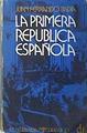 La Primera República Española Historia Político Parlamentaria De La República De 1873 | 52278 | Ferrando Badía, Juán