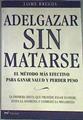 Adelgazar sin matarse: el método más efectivo para ganar salud y perder peso | 169718 | Brugos López, Jaime