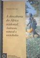 A descoberta da África ocidental. Ambiente natural e sociedades | 179866 | Daveau, Suzanne