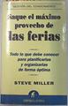 Saque el máximo provecho de las ferias: todo lo que debe conocer para planificarlas y organizarlas d | 130370 | Miller, Steve