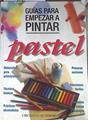 Guías para empezar a pintar pastel | 180350 | VVAA