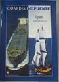 Guardia de Puente Una Guía práctica ( Bridge Watchkeeping: A Practical Guide ) Edición en Español | 162811 | Asociación Vizcaina de capitanes Marina Mercante, Nautical Institute
