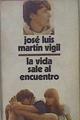 La Vida Sale Al Encuentro | 11307 | Martin Vigil Jose Luis