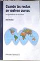 Cuando las rectas se vuelven curvas Las geometrías no euclideas | 172624 | Gómez, Joan