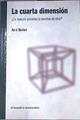 La cuarta dimensión ¿Es nuestro universo la sombra de otro? | 172654 | Ibáñez, Raúl