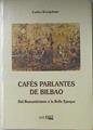 Cafes Parlantes de Bilbao. Del Romanticismo a la Belle Epoque | 20103 | Bacigalupe Carlos