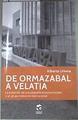 De Ormazabal a Velatia : la evolución de una pequeña empresa familiar a un grupo industrial internac | 176002 | Uriona Uriarte, Alberto
