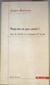 Peut-on ne pas croire ? Sur la vérité, la croyance & la foi | 160978 | Bouveresse, Jacques
