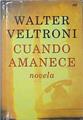 Cuando amanece | 136853 | Veltroni, Walter