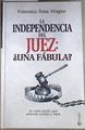 La independencia del juez : ¿una fábula? : un relato escrito para personas curiosas y legas | 175427 | Sosa Wagner, Francisco