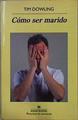 Cómo ser marido | 147149 | Dowling, Tim