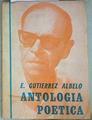"Antologia poética. Precedido de ""Gutiérrez Albelo: el poeta del Teide"", por Dámaso Santos." | 157364 | Gutiérrez Albelo, Emeterio.