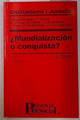 ¿Mundialización o conquista? | 131064 | M Vazquez montalban, X Alegre/A Comin, L de Sebastian