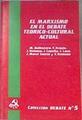 El Marxismo en el debate teórico-cultural actual | 172808 | Y. Krasin J. Reinoso J. Capella, Manuel Ballestero/V. Romano, j. Moral Santín