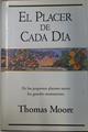 El Placer De Cada . Dia De los pequeños placeres nacen los grandes sentimientos. | 12302 | Moore Thomas