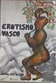 Erotismo Vasco | 57091 | Castellano Rafael ( Falete)/Reinaldo ( Ilustraciones)