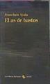 El As De Bastos Y Otros Cuentos | 34294 | Ayala, Francisco