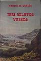 Tres relatos vascos. | 122915 | Ugalde, Martín de