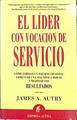 El Lider Con Vocacion De Servicio: Como Formar Un | 34803 | Autry, James A.