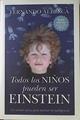 Todos los niños pueden ser Einstein. Un metodo eficaz para motivar la inteligencia | 122096 | Fernando Alberca