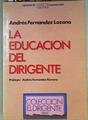 La Educación del Dirigente | 160132 | Fernández Lozano, Andrés