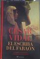 El escriba del faraón | 169643 | Vidal, César