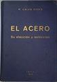 El Acero. Su eleccion y seleccion | 76670 | Rafael Calvo Rodes