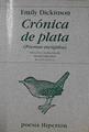 Crónica de plata Poemas escogidos | 145162 | Dickinson, Emily
