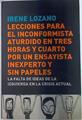 Lecciones para el inconformista aturdido en tres horas y cuarto por un ensayista inexperto y sin pap | 133306 | Lozano, Irene