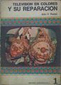 Televisión En Colores Y Su Reparación Tomo I El Televiros De Color | 59663 | Rueda Julio V