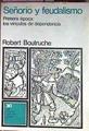 Señorío Y Feudalismo Primera Época: Los Vínculos De Dependencia | 53919 | Boutruche Robert