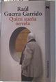 Quien sueña novela | 70032 | Guerra Garrido, Raúl