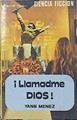 ¡llamadme Dios! | 49146 | Menez Yann