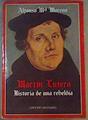 Martín Lutero historia de una rebeldia | 71489 | Moreno, Alfonso María