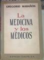 La Medicina y los médicos. Selección de textos y notas de Alfredo Juderías. | 155329 | Marañon, GRegorio