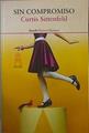 Sin compromiso | 151359 | Sittenfeld, Curtis
