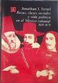 Razas, clases sociales y vida política en el México colonial 1610-1670 | 179763 | Israel, Jonathan