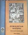 Euskaldunak matxino: matxinadak ulertzeko gida | 180329 | Zabala Montoya, Mikel