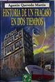 Historia de un fracaso en dos tiempos | 138678 | Quevedo Martín, Agustín