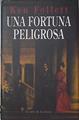 Una Fortuna Peligrosa | 9541 | Follett Ken