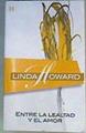 Entre la lealtad y el amor | 165489 | Howard, Linda (1950- )