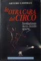 La Otra Cara Del Circo: Revelaciones De Un Mundo Aparte | 58692 | Castilla Arturo